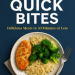 Busy Mama’s Quick Bites – 30-minute recipes for busy moms
